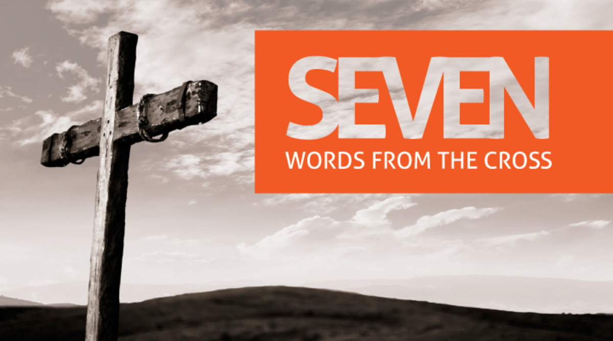 Seven Words from the Cross: The Powerful Messages of Jesus in His Final ...